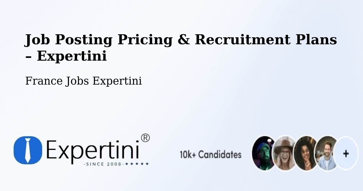 Job Posting Pricing & Recruitment Plans – Gray - Gray, France Jobs Expertini